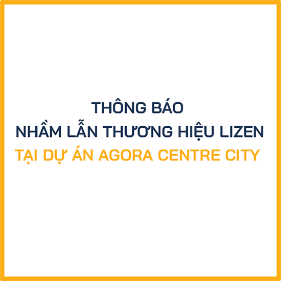 Nhầm lẫn thương hiệu Lizen - Licogi 16 tại dự án Dự án Agora Centre City